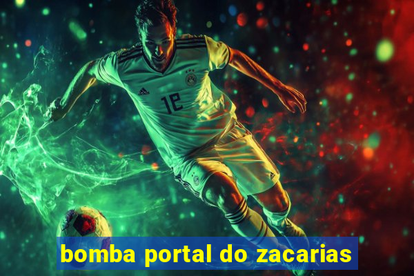 bomba portal do zacarias